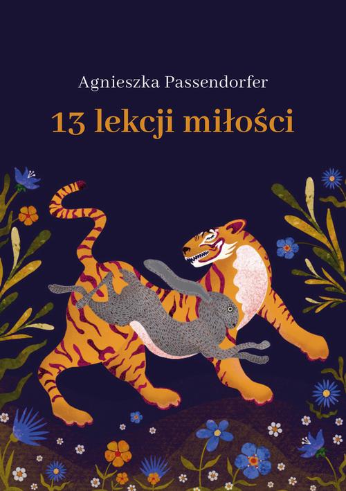 Tytuł: 13 lekcji miłości
Autor: Agnieszka Passendorfer
Wydawnictwo: Pan Wydawca
Formaty: EPUB, PDF, MOBI