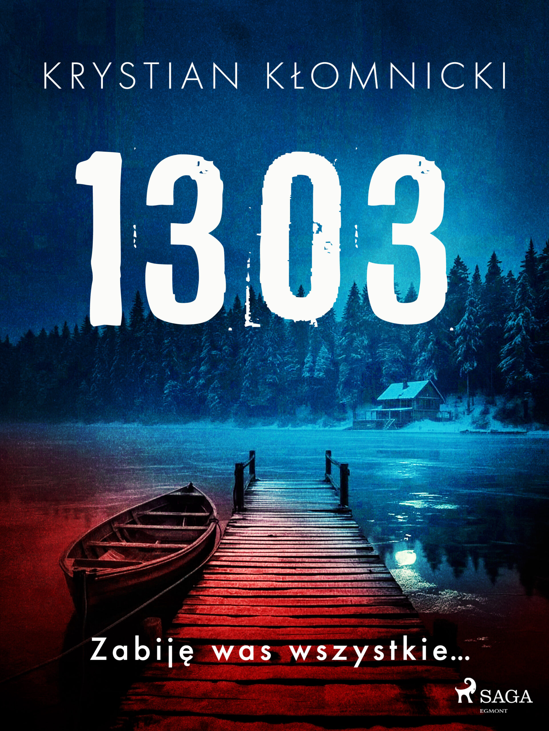 Tytuł: 1303 (#1)
Autor: Krystian Kłomnicki
Wydawnictwo: Saga Egmont
Formaty: EPUB, MOBI