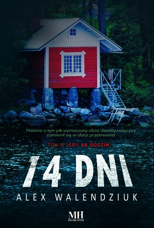 Tytuł: 14 dni
Autor: Alex Walendziuk
Wydawnictwo: WasPos
Formaty: EPUB, MOBI