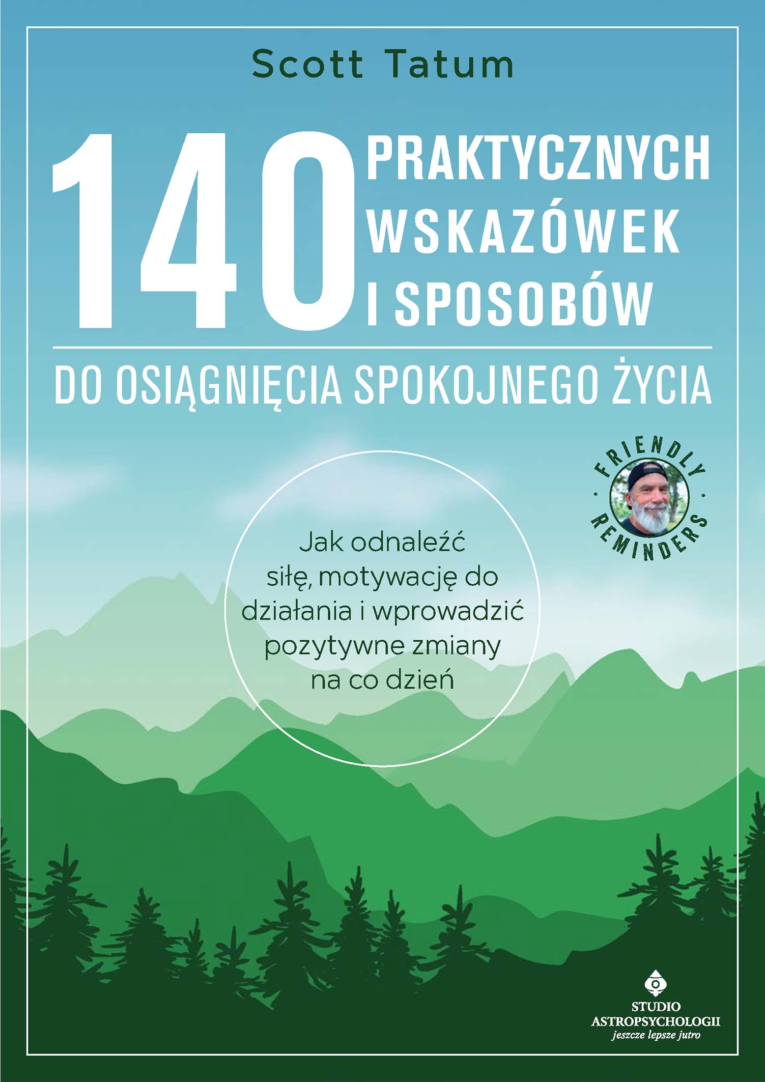 Tytuł: 140 praktycznych wskazówek i sposobów do osiągnięcia spokojnego życia. Jak odnaleźć siłę, motywację do działania i wprowadzić pozytywne zmiany na co dzień
Autor: Scott Tatum
Wydawnictwo: Studio Astropsychologii
Formaty: EPUB, PDF, MOBI