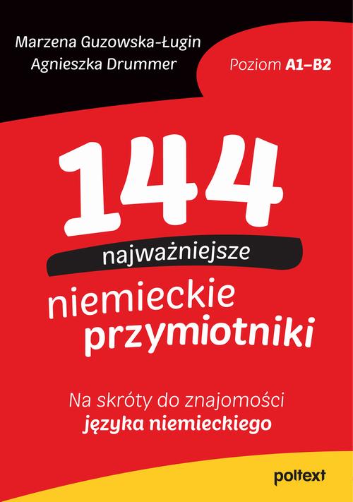 Tytuł: 144 najważniejsze niemieckie przymiotniki
Autor: Agnieszka Drummer, Marzena Guzowska-Ługin
Wydawnictwo: Poltext
Formaty: MOBI, EPUB