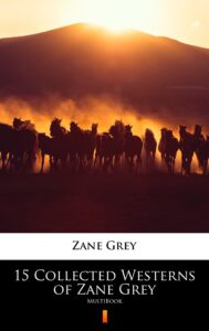 15 Collected Westerns of Zane Grey. MultiBook — okładka e-booka