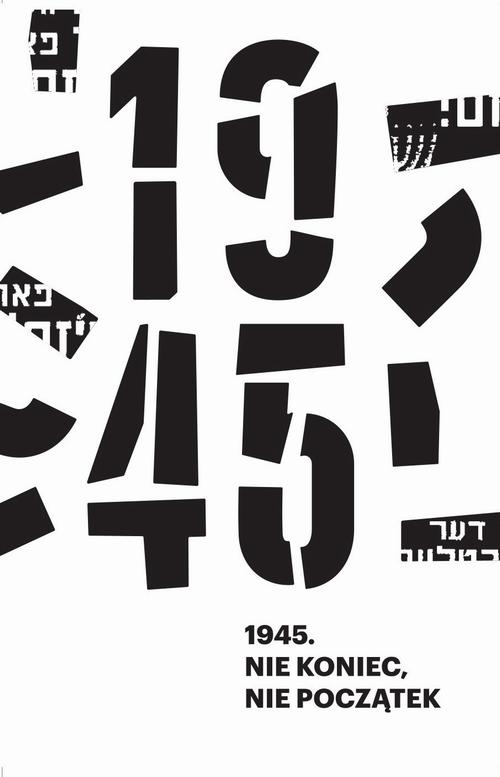 Tytuł: 1945. Nie koniec, nie początek
Autor: Anna Bikont, Kamil Kijek
Wydawnictwo: POLIN
Formaty: MOBI, PDF, EPUB