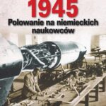 1945. Polowanie na niemieckich naukowców — okładka e-booka