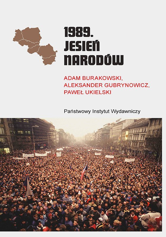 Tytuł: 1989. Jesień Narodów
Autor: Adam Burakowski, Aleksander Gubrynowicz, Paweł Ukielski
Wydawnictwo: PIW
Formaty: EPUB, MOBI