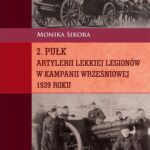 Tytuł: 2 pułk artylerii lekkiej Legionów w kampanii wrześniowej 1939 roku
Autor: Monika Sikora
Wydawnictwo: Elipsa Dom Wydawniczy i Handlowy
Formaty: PDF