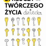 Tytuł: 21 kluczy do twórczego życia dziecka
Autor: Joanna Maria Kwaśniewska
Wydawnictwo: Wydawnictwo Naukowe PWN
Formaty: MOBI, EPUB
