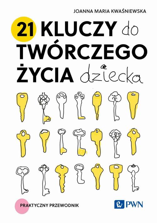 Tytuł: 21 kluczy do twórczego życia dziecka
Autor: Joanna Maria Kwaśniewska
Wydawnictwo: Wydawnictwo Naukowe PWN
Formaty: MOBI, EPUB