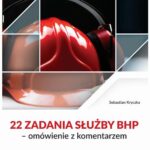 Tytuł: 22 zadania służby bhp – omówienie z komentarzem
Autor: Sebastian Kryczka
Wydawnictwo: Wiedza i Praktyka
Formaty: EPUB, PDF, MOBI