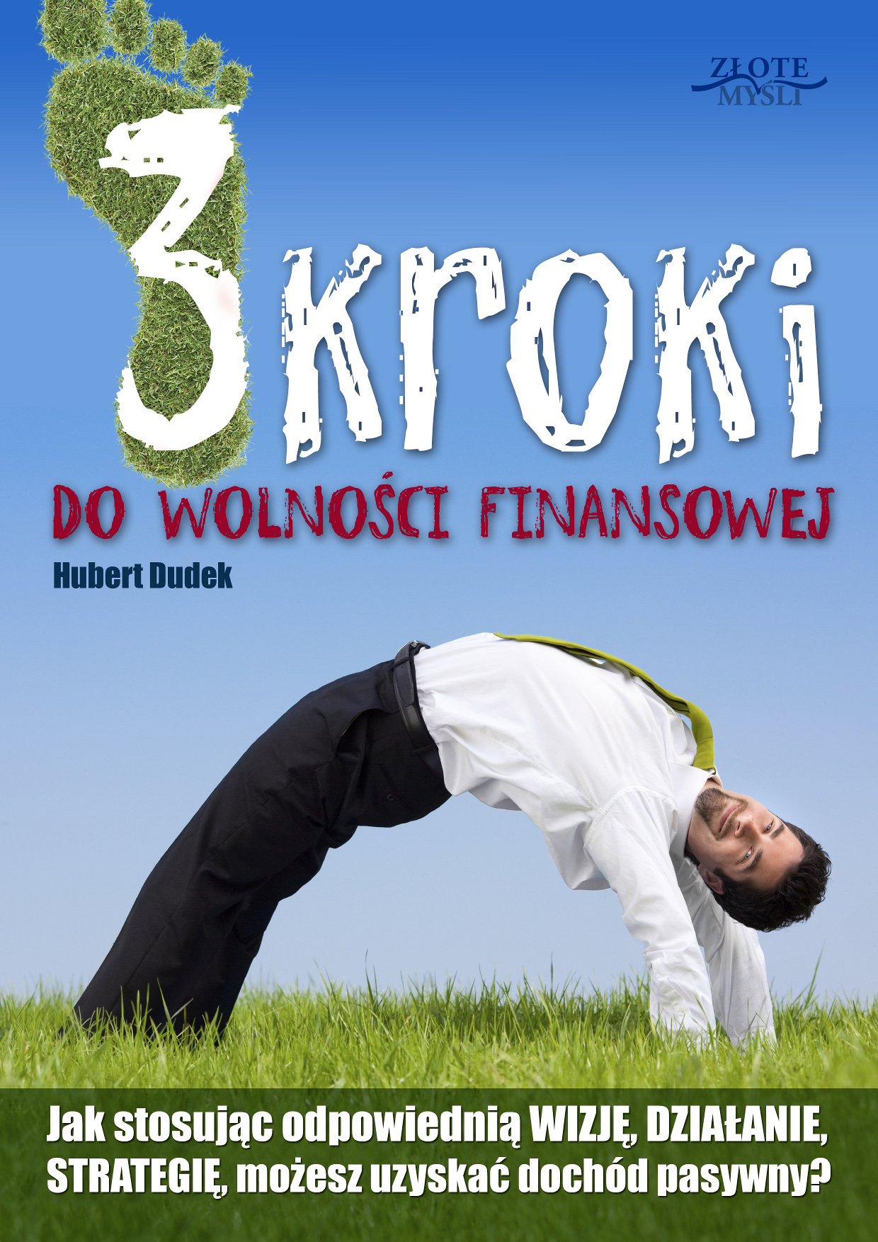Tytuł: 3 kroki do wolności finansowej. Jak stosując odpowiednią WIZJĘ, DZIAŁANIE i STRATEGIĘ, możesz uzyskać dochód pasywny
Autor: Hubert Dudek
Wydawnictwo: Złote Myśli
Formaty: PDF