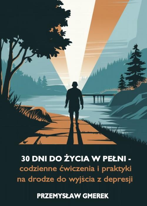 Tytuł: 30 dni do życia w pełni - codzienne ćwiczenia i praktyki na drodze do wyjścia z depresji
Autor: Przemysław Gmerek
Wydawnictwo: Przemysław Gmerek
Formaty: MOBI, PDF, EPUB
