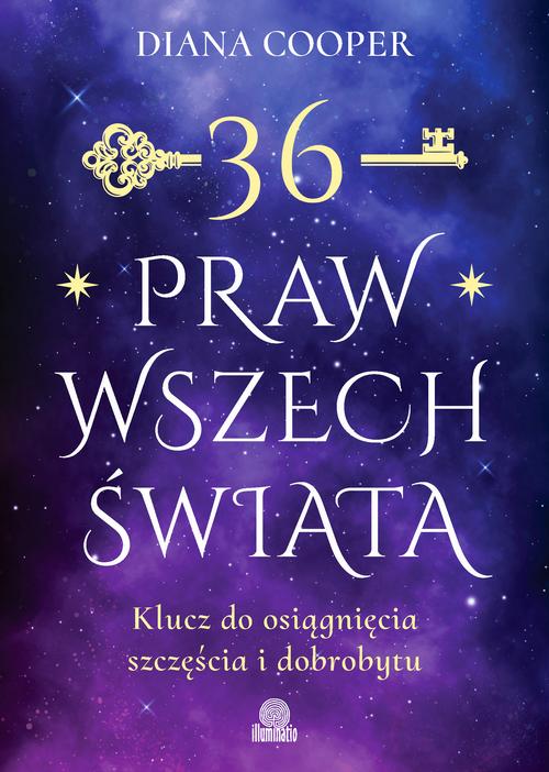 Tytuł: 36 praw wszechświata
Autor: Diana Cooper
Wydawnictwo: Illuminatio
Formaty: MOBI, EPUB