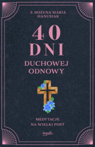 40 dni duchowej odnowy. Medytacje na Wielki Post — okładka e-booka
