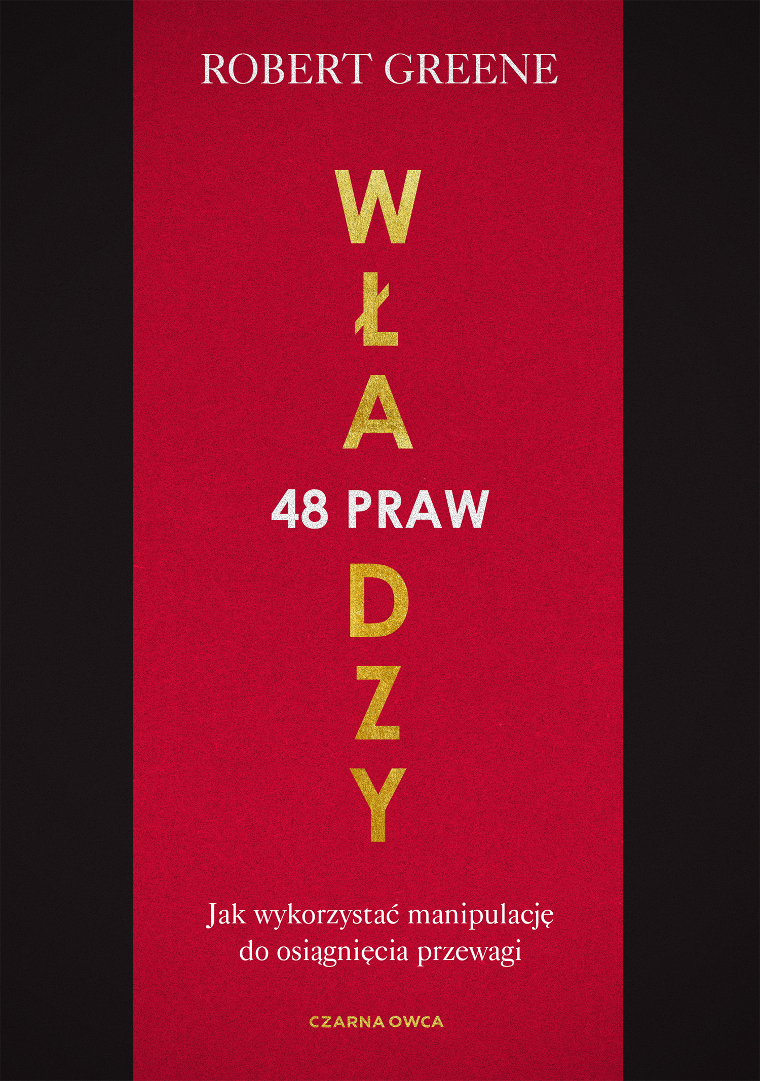 Tytuł: 48 praw władzy. Jak wykorzystać manipulację do osiągnięcia przewagi
Autor: Robert Greene
Wydawnictwo: Wydawnictwo Czarna Owca
Formaty: EPUB, MOBI