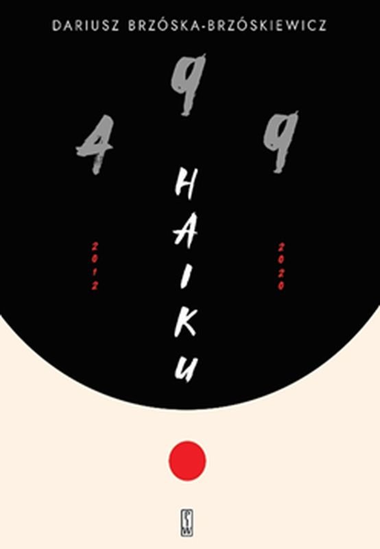 Tytuł: 499 Haiku
Autor: Dariusz Brzóska-Brzóskiewicz
Wydawnictwo: PIW
Formaty: EPUB, MOBI