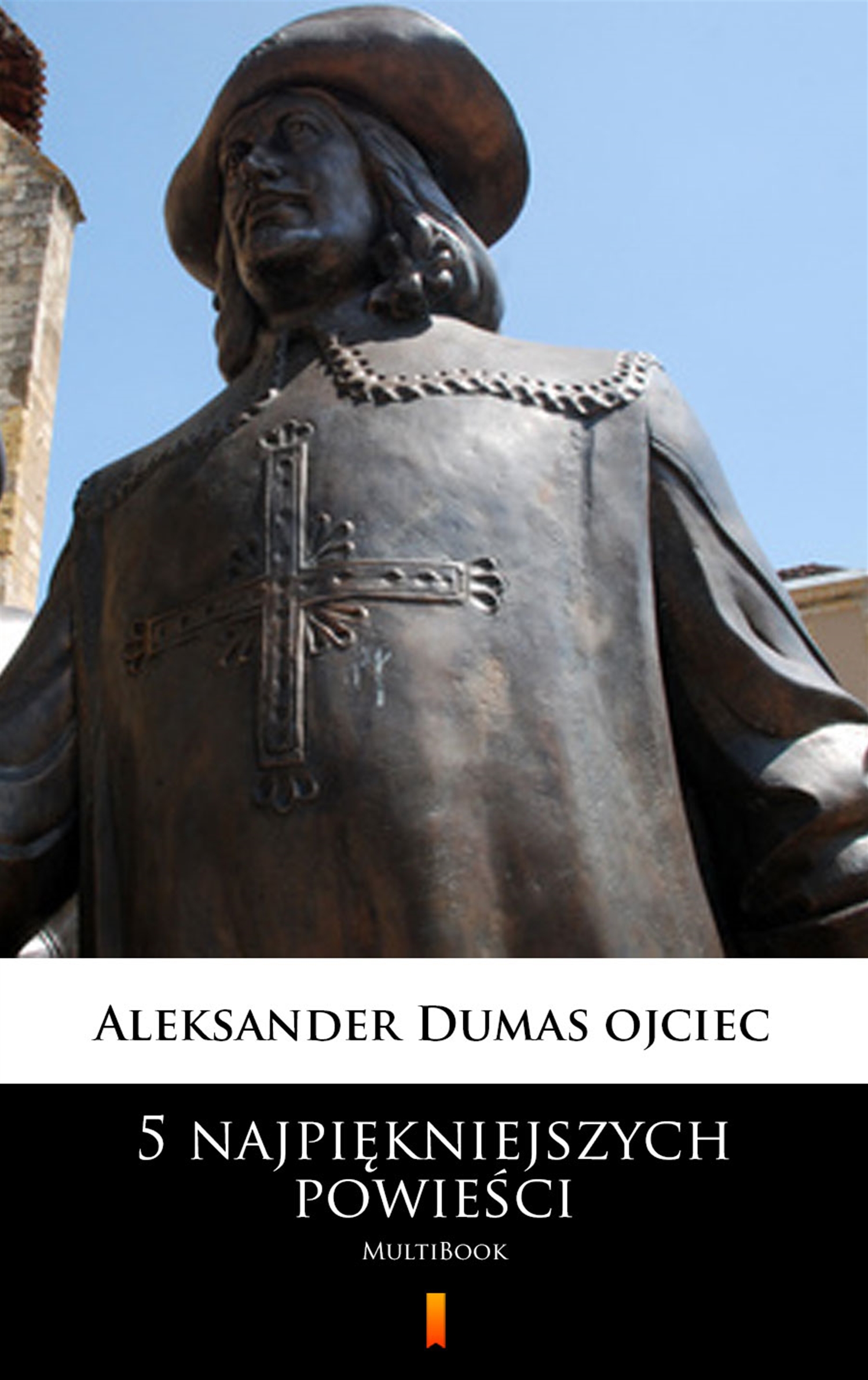 Tytuł: 5 najpiękniejszych powieści. MultiBook
Autor: Aleksander Dumas ojciec
Wydawnictwo: KtoCzyta.pl
Formaty: EPUB, MOBI