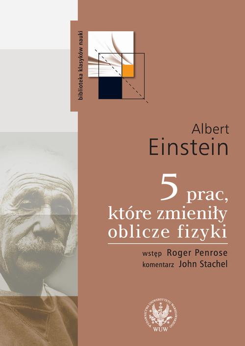 Tytuł: 5 prac, które zmieniły oblicze fizyki
Autor: Albert Einstein
Wydawnictwo: Wydawnictwa Uniwersytetu Warszawskiego
Formaty: PDF