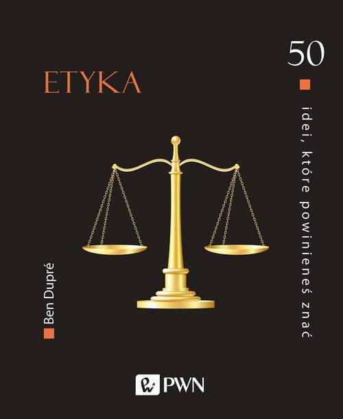 Tytuł: 50 idei które powinieneś znać. Etyka
Autor: Ben Dupre
Wydawnictwo: Wydawnictwo Naukowe PWN
Formaty: EPUB, MOBI
