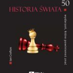 Tytuł: 50 idei, które powinieneś znać. Historia świata
Autor: Ian Crofton
Wydawnictwo: Wydawnictwo Naukowe PWN
Formaty: MOBI, EPUB