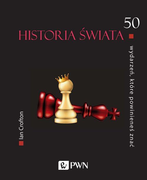 Tytuł: 50 idei, które powinieneś znać. Historia świata
Autor: Ian Crofton
Wydawnictwo: Wydawnictwo Naukowe PWN
Formaty: MOBI, EPUB