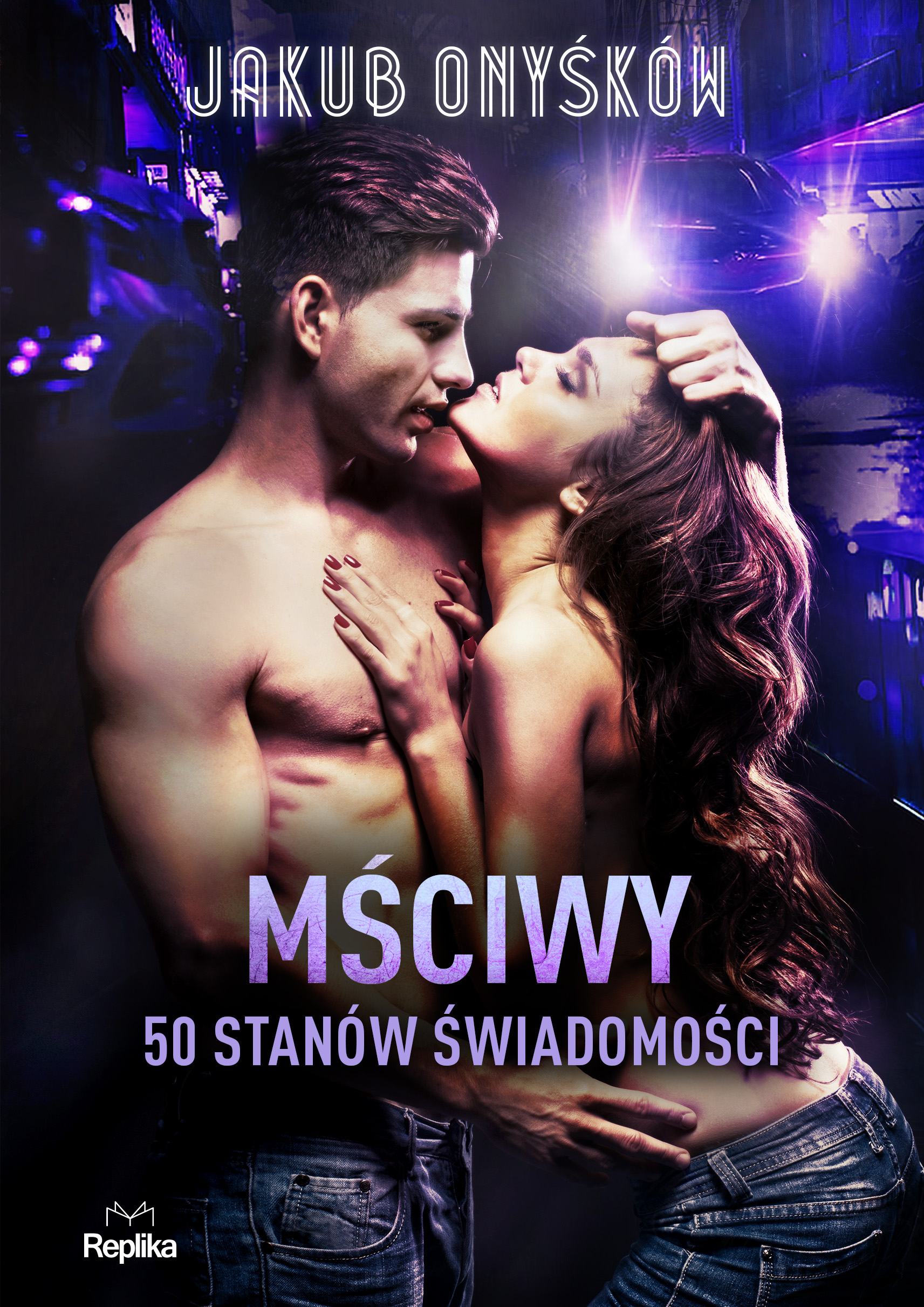 Tytuł: 50 stanów świadomości (#2). Mściwy. 50 stanów świadomości
Autor: Jakub Onyśków
Wydawnictwo: Replika
Formaty: EPUB, MOBI
