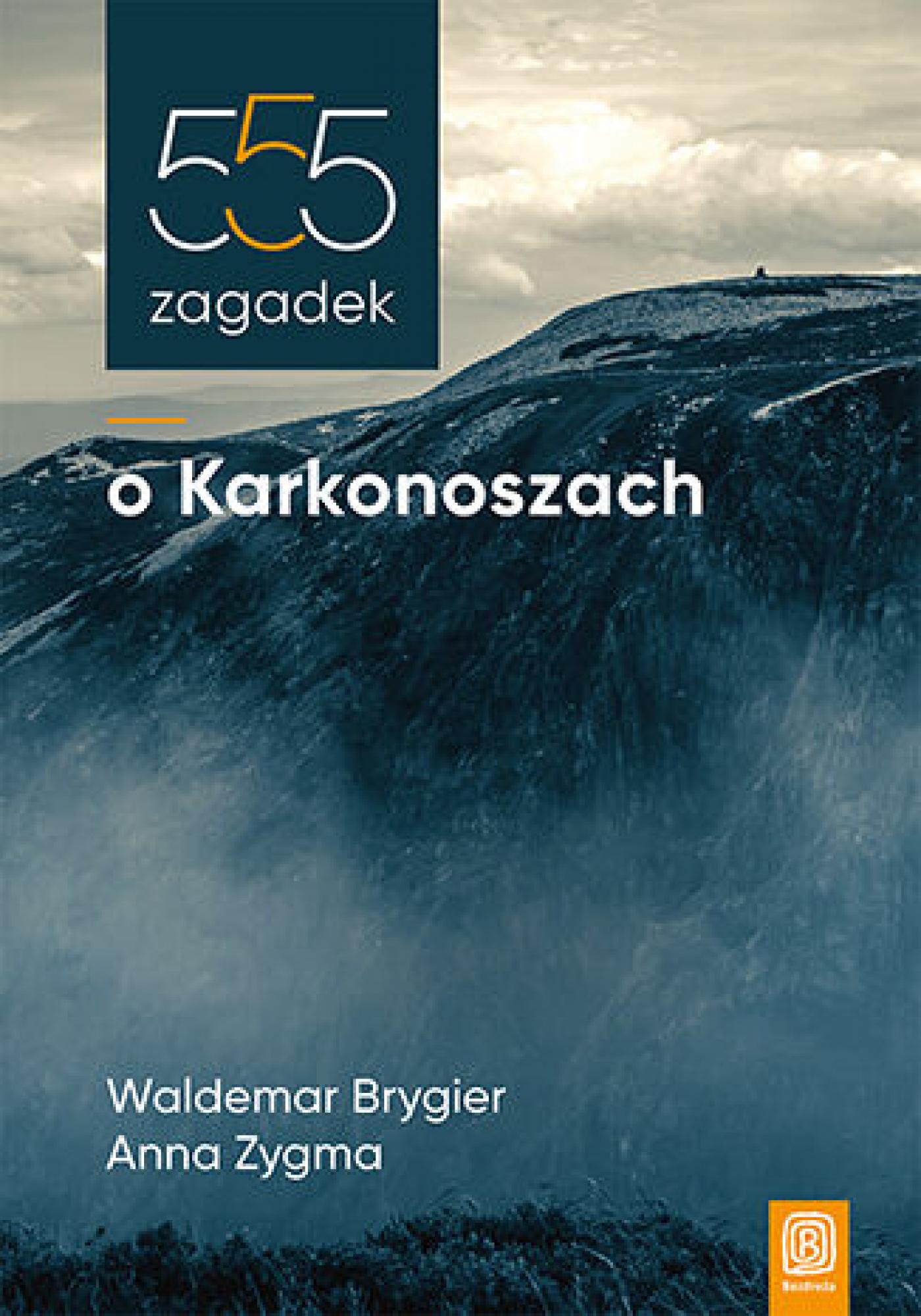 Tytuł: 555 zagadek o Karkonoszach
Autor: Waldemar Brygier, Anna Zygma
Wydawnictwo: Bezdroża
Formaty: EPUB, PDF, MOBI