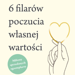 Tytuł: 6 filarów poczucia własnej wartości
Autor: Nathaniel Branden
Wydawnictwo: Wydawnictwo JK (Aha, Feeria)
Formaty: EPUB, MOBI