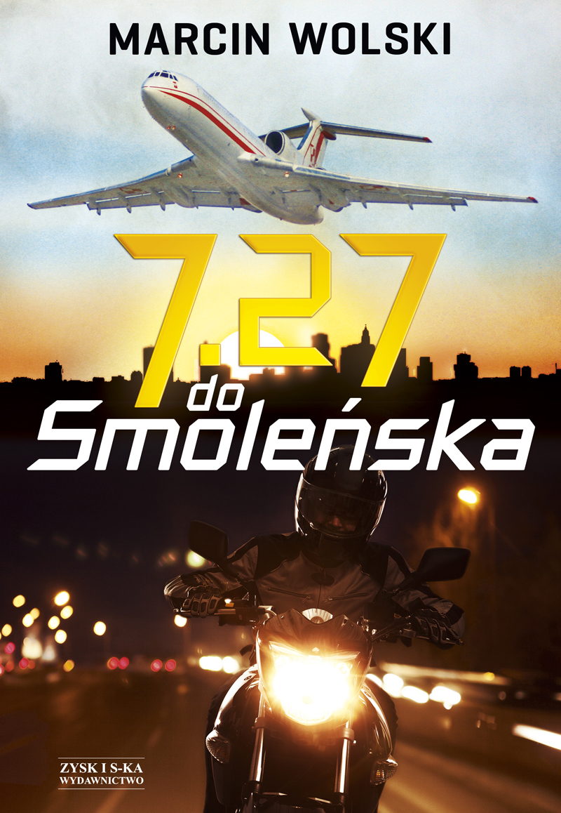 Tytuł: 7.27 do Smoleńska
Autor: Marcin Wolski
Wydawnictwo: Zysk i S-ka
Formaty: EPUB, MOBI