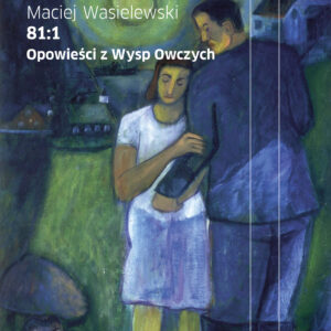 Tytuł: 81:1. Opowieści z Wysp Owczych
Autor: Marcin Michalski, Maciej Wasielewski
Wydawnictwo: Wydawnictwo Czarne
Formaty: EPUB, MOBI