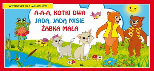 Tytuł: A-a-a kotki dwa Jadą jadą misie Żabka mała Wierszyki dla maluchów
Autor: Praca zbiorowa
Wydawnictwo: Literat
Formaty: PDF