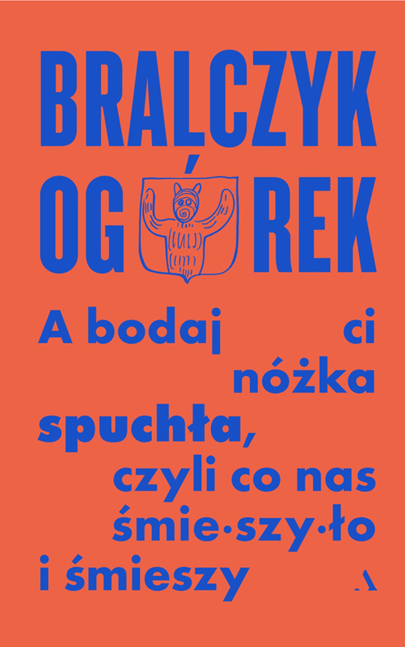 Tytuł: A bodaj Ci nóżka spuchła, czyli co nas śmieszyło i śmieszy
Autor: prof. Jerzy Bralczyk, Michał Ogórek
Wydawnictwo: Wydawnictwo Agora
Formaty: EPUB, MOBI