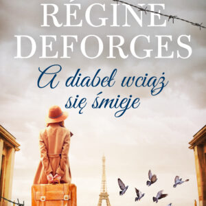 Tytuł: A diabeł wciąż się śmieje
Autor: Régine Deforges
Wydawnictwo: SAGA Egmont
Formaty: EPUB, MOBI