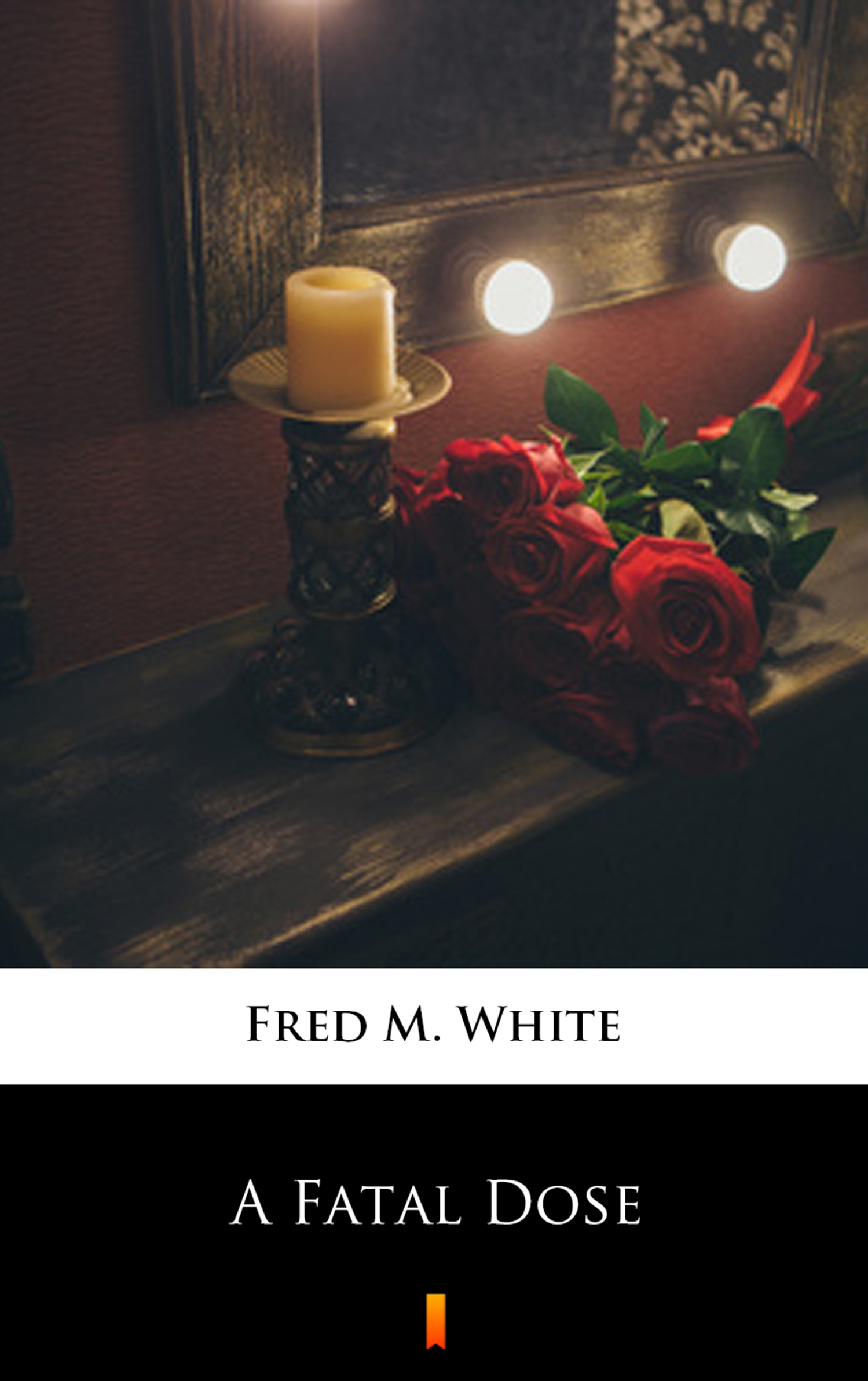 Tytuł: A Fatal Dose
Autor: Fred M. White
Wydawnictwo: KtoCzyta.pl
Formaty: EPUB, MOBI