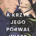Tytuł: A krzyk jego porwał wiatr
Autor: Laura Green
Wydawnictwo: Papierowe Serca
Formaty: MOBI, EPUB