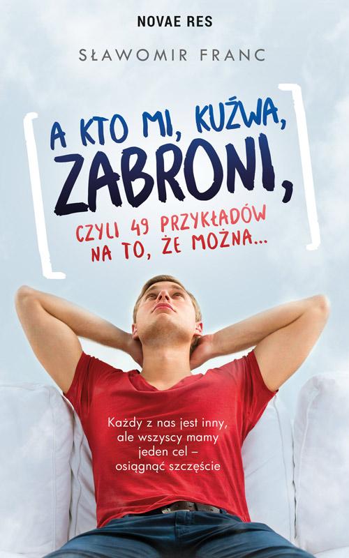 A kto mi kuźwa zabroni — okładka e-booka