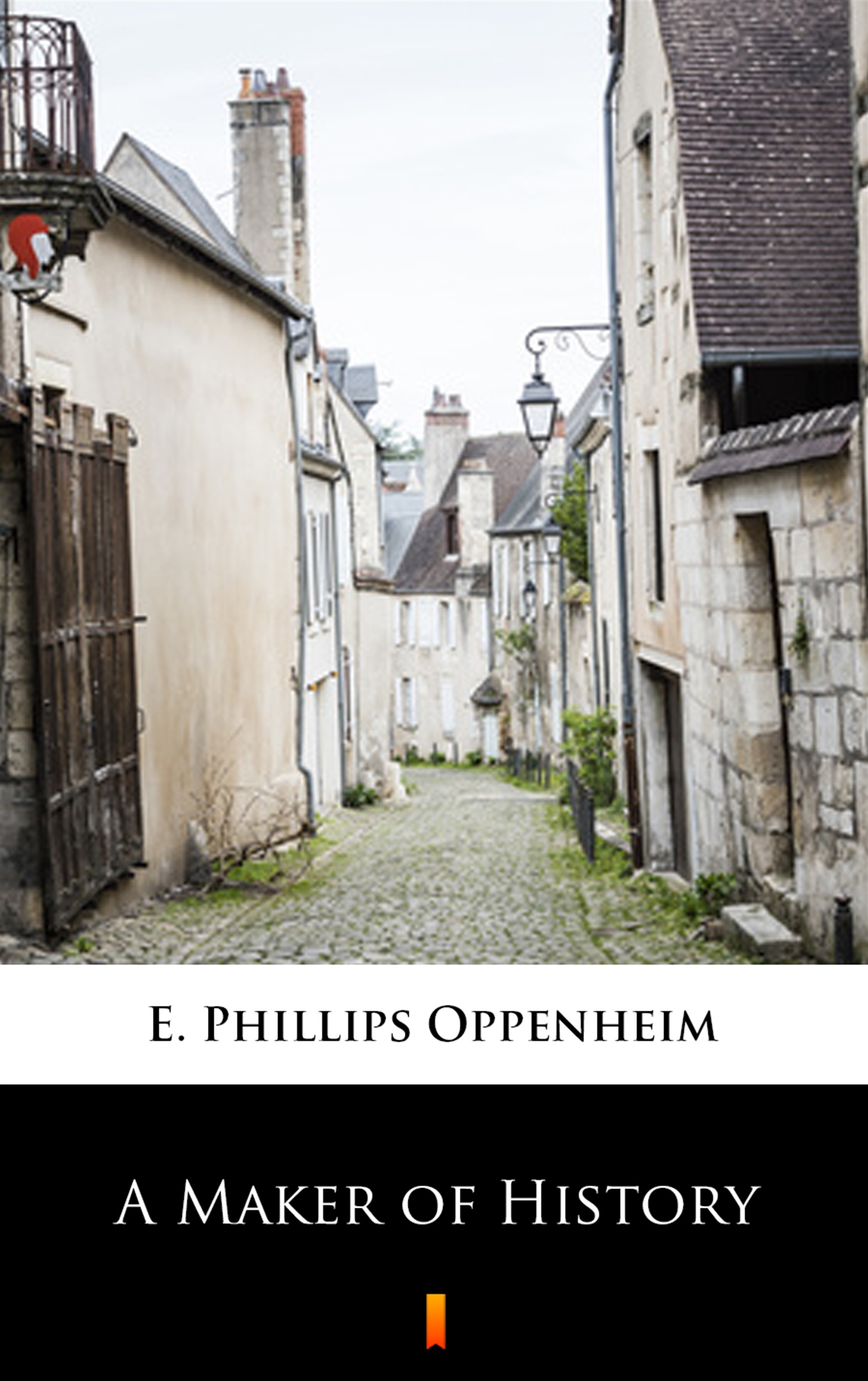 Tytuł: A Maker of History
Autor: E. Phillips Oppenheim
Wydawnictwo: KtoCzyta.pl
Formaty: EPUB, MOBI