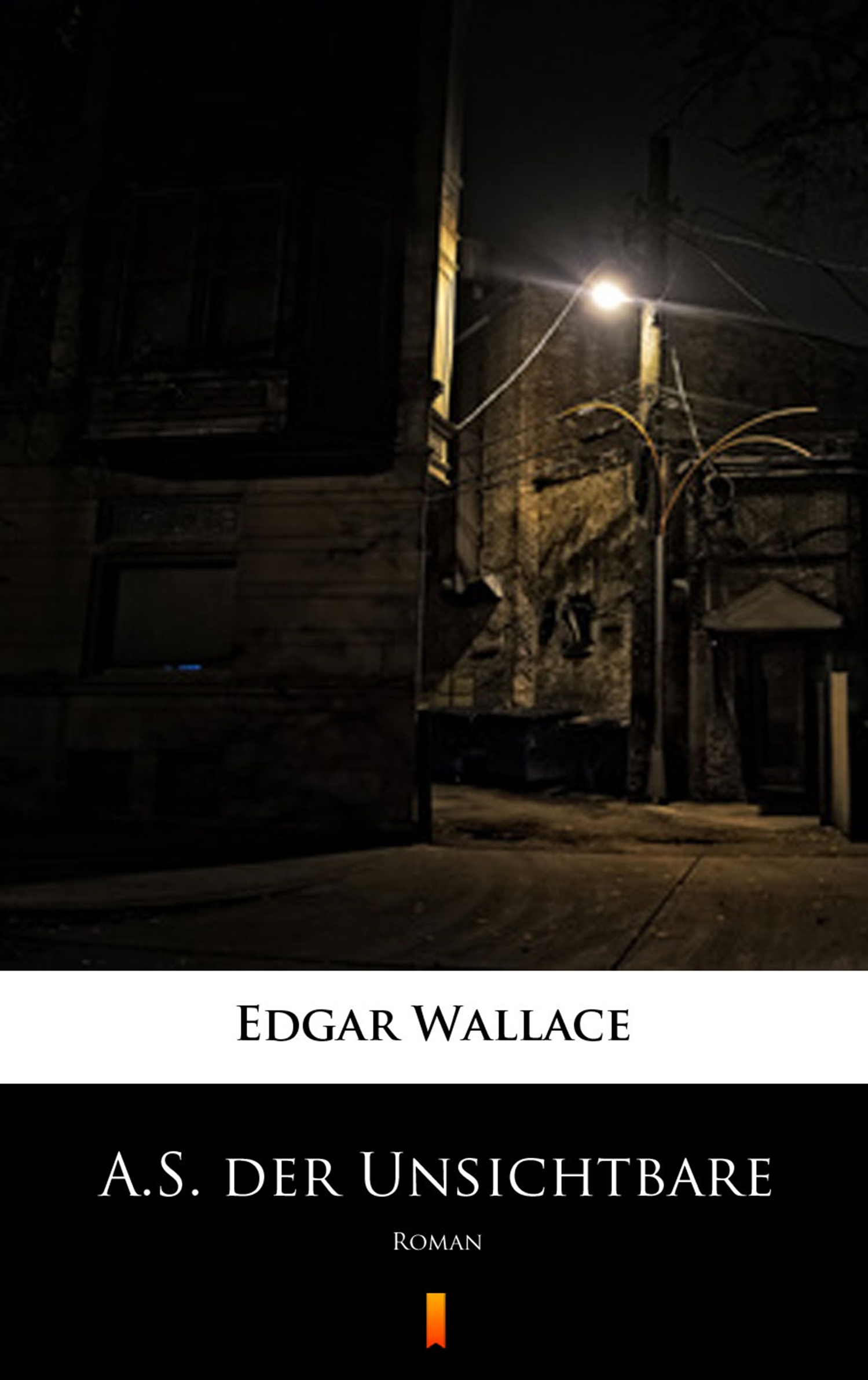 Tytuł: A.S. der Unsichtbare. Roman
Autor: Edgar Wallace
Wydawnictwo: KtoCzyta.pl
Formaty: EPUB, MOBI
