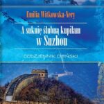 Tytuł: A suknię ślubną kupiłam w Suzhou. Codziennik chiński
Autor: Emilia Witkowska-Nery
Wydawnictwo: Novae Res
Formaty: EPUB, MOBI