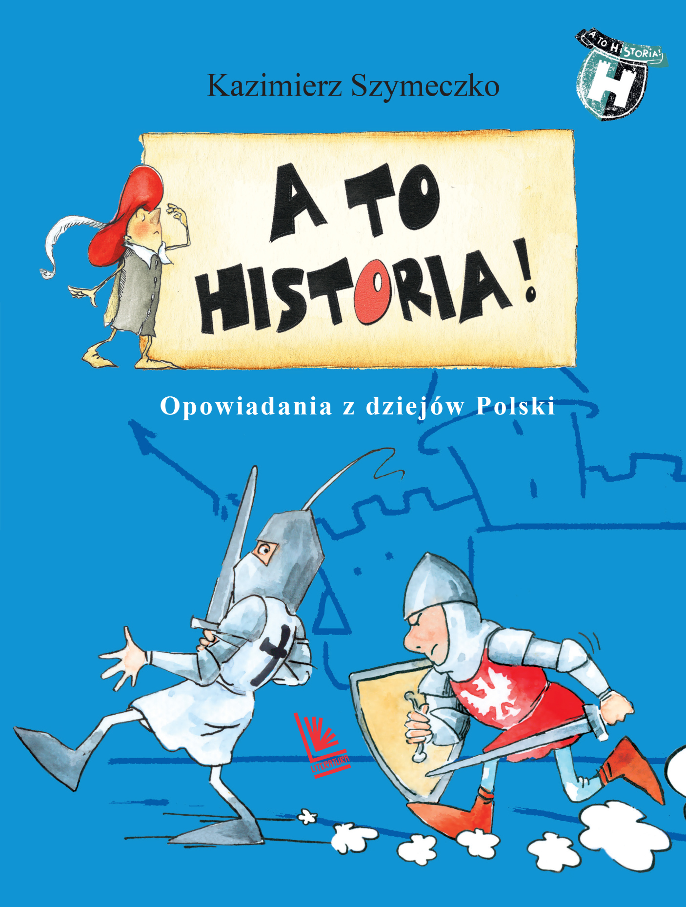 Tytuł: A to historia Opowiadania z dziejów Polski
Autor: Kazimierz Szymeczko
Wydawnictwo: Literatura
Formaty: EPUB, MOBI
