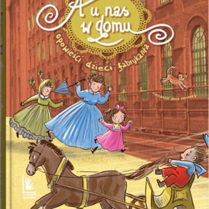 Tytuł: A u nas w domu Opowieści dzieci fabrykanta
Autor: Grażyna Bąkiewicz, Katarzyna Kołodziej
Wydawnictwo: Literatura
Formaty: EPUB, MOBI