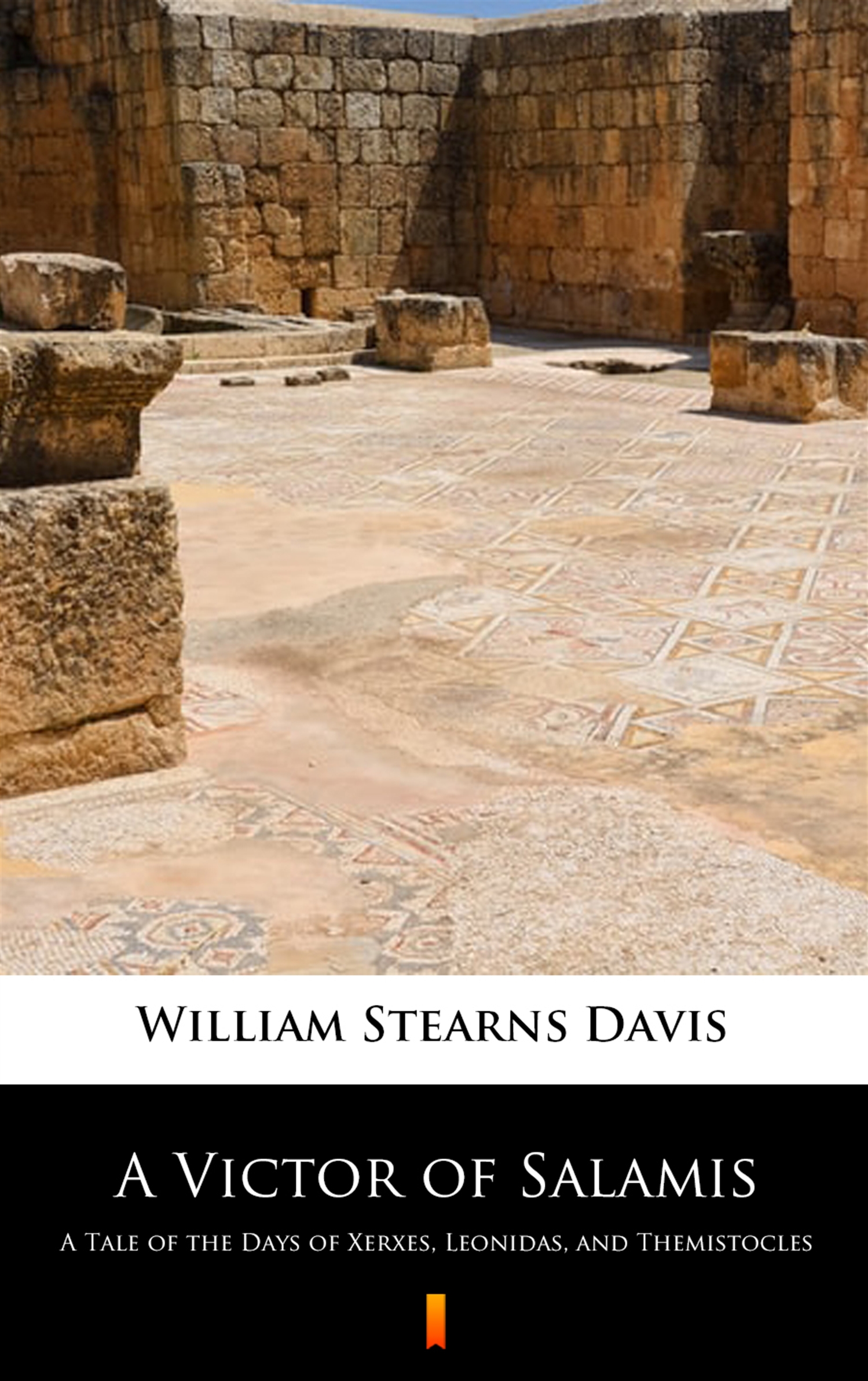Tytuł: A Victor of Salamis. A Tale of the Days of Xerxes, Leonidas, and Themistocles
Autor: William Stearns Davis
Wydawnictwo: KtoCzyta.pl
Formaty: EPUB, MOBI