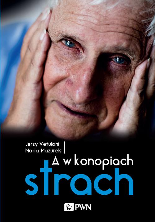 Tytuł: A w konopiach strach
Autor: Jerzy Vetulani, Maria Mazurek
Wydawnictwo: Wydawnictwo Naukowe PWN
Formaty: EPUB, MOBI
