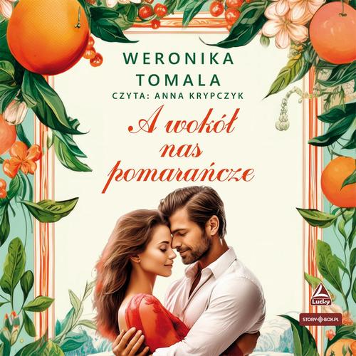 Tytuł: A wokół nas pomarańcze
Autor: Weronika Tomala
Wydawnictwo: Storybox
Formaty: MP3