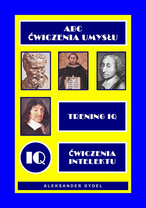 Tytuł: ABC ćwiczenia umysłu - trening IQ
Autor: Aleksander Dydel
Wydawnictwo: Wydawnictwo e-bookowo
Formaty: PDF