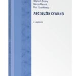 Tytuł: ABC służby cywilnej
Autor: Wojciech Drobny, Marcin Mazuryk, Piotr Zuzankiewicz
Wydawnictwo: Wolters Kluwer
Formaty: PDF