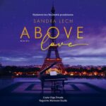 Tytuł: Above Love
Autor: Sandra Lech
Wydawnictwo: NieZwykłe
Formaty: MP3