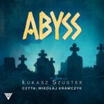 Tytuł: Abyss
Autor: Łukasz Szuster
Wydawnictwo: Videograf
Formaty: MP3