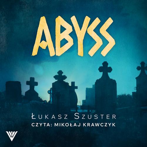 Tytuł: Abyss
Autor: Łukasz Szuster
Wydawnictwo: Videograf
Formaty: MP3