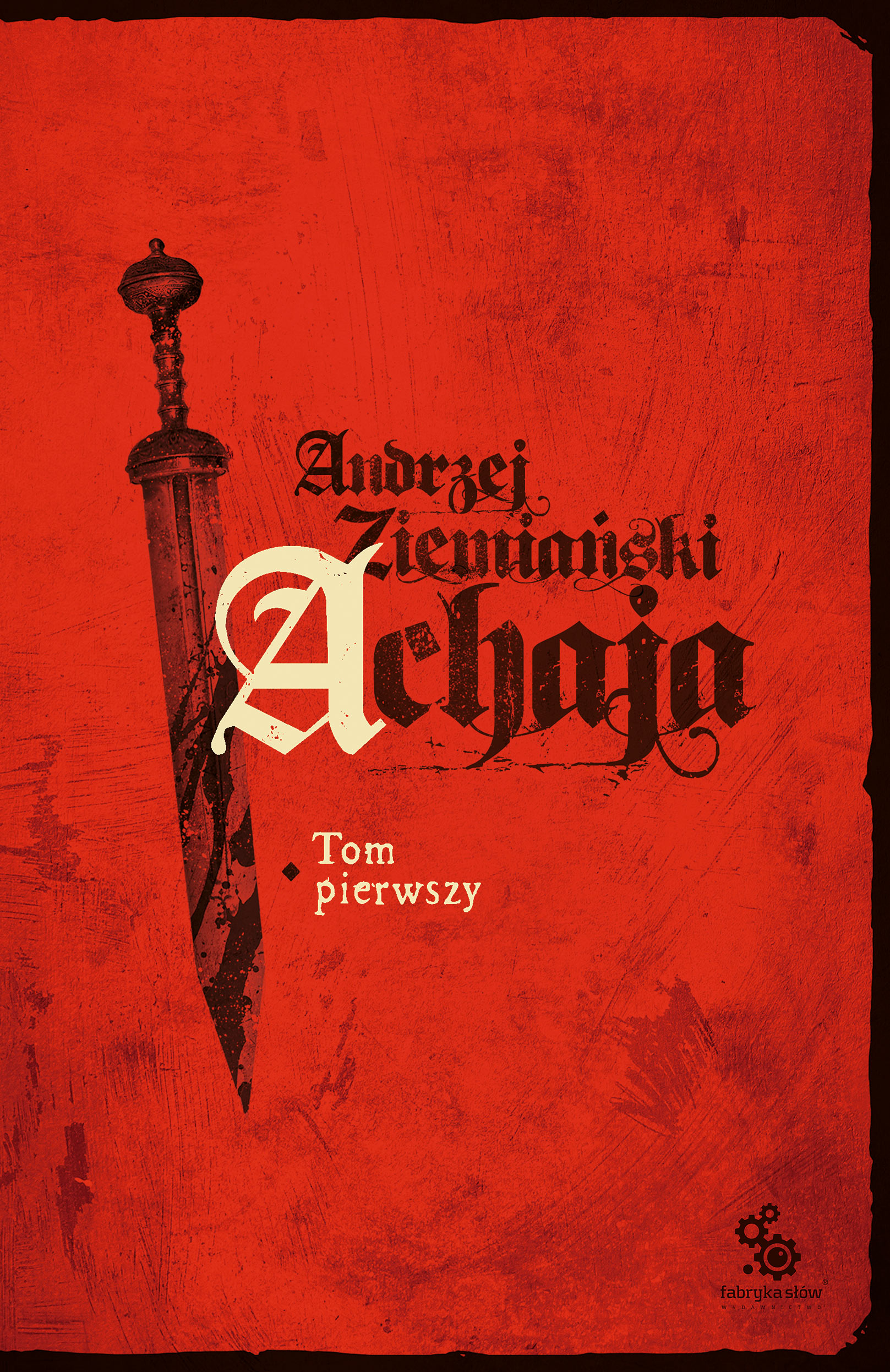 Tytuł: Achaja (#1). Achaja. Tom 1
Autor: Andrzej Ziemiański
Wydawnictwo: Fabryka Słów
Formaty: EPUB, MOBI