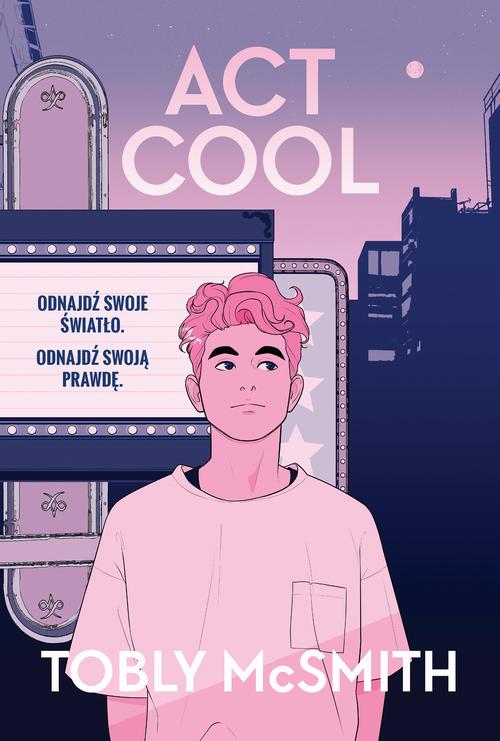 Tytuł: Act Cool
Autor: Tobly Mcsmith
Wydawnictwo: HarperCollins Polska
Formaty: MOBI, EPUB